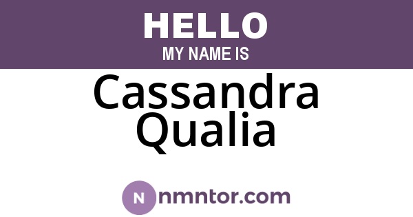 Cassandra Qualia