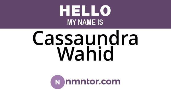 Cassaundra Wahid