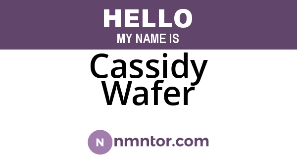Cassidy Wafer
