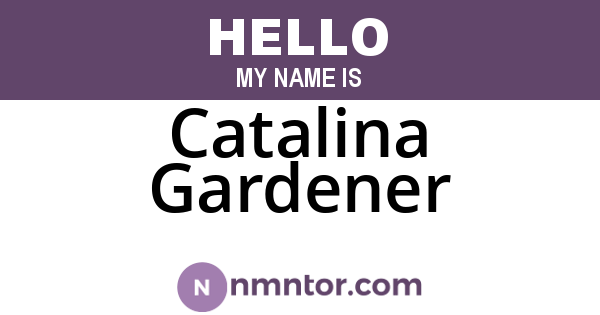 Catalina Gardener