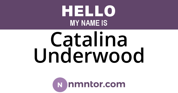 Catalina Underwood