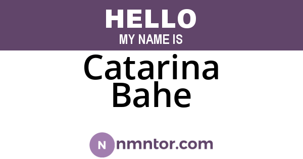 Catarina Bahe