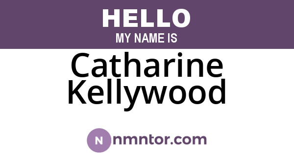 Catharine Kellywood