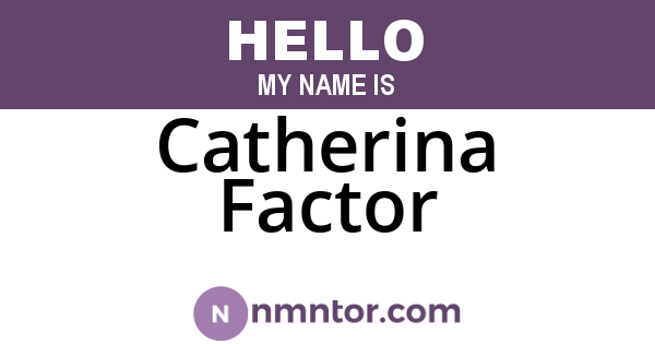 Catherina Factor