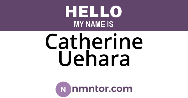 Catherine Uehara