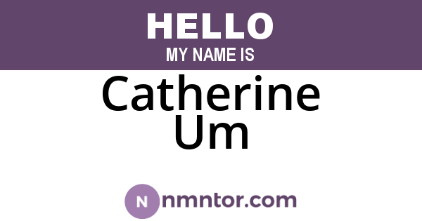 Catherine Um