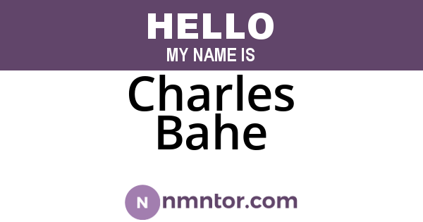 Charles Bahe