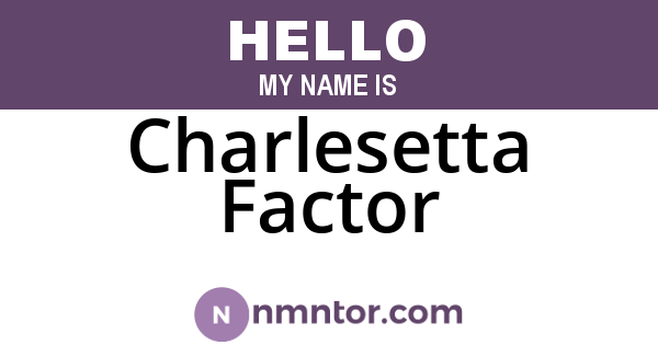 Charlesetta Factor