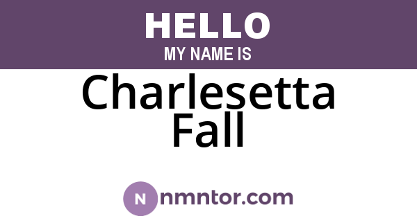 Charlesetta Fall