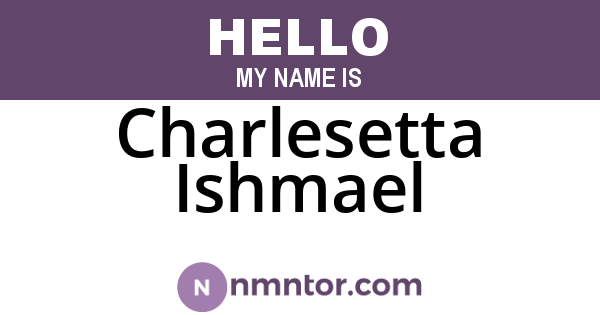 Charlesetta Ishmael