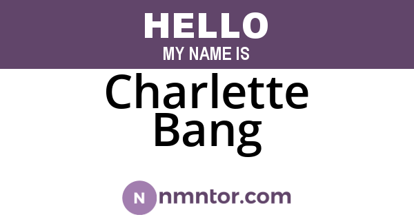 Charlette Bang
