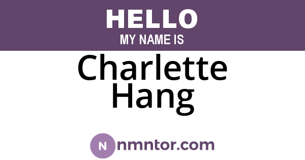 Charlette Hang