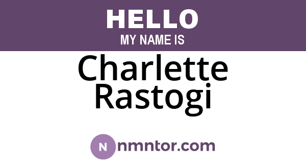 Charlette Rastogi