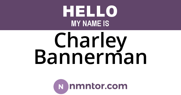 Charley Bannerman