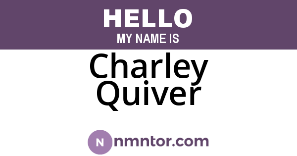 Charley Quiver