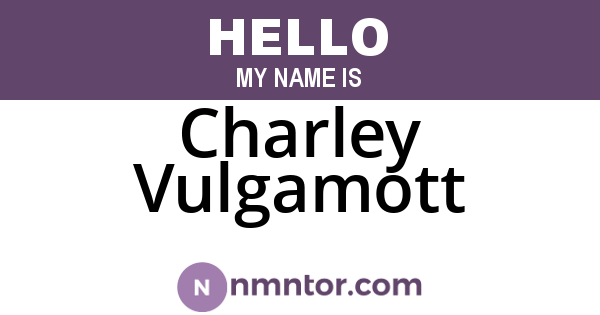 Charley Vulgamott