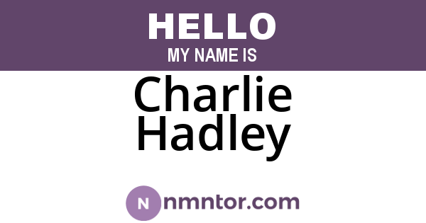 Charlie Hadley