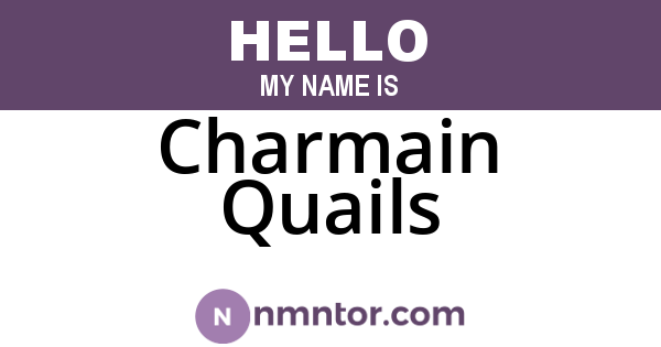 Charmain Quails