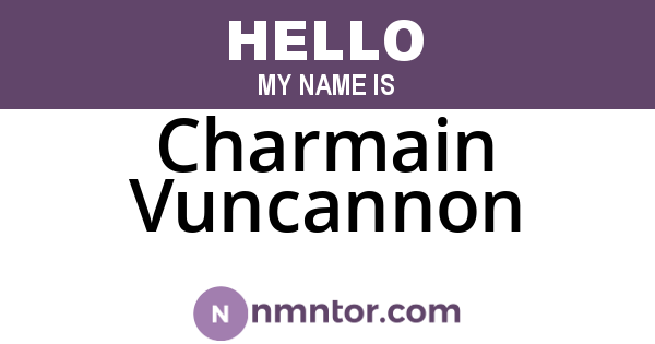 Charmain Vuncannon
