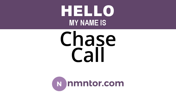 Chase Call