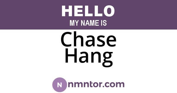 Chase Hang