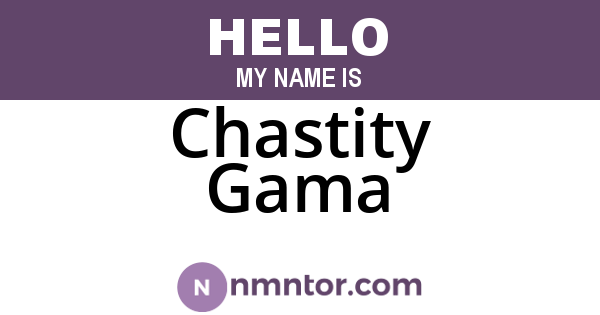 Chastity Gama