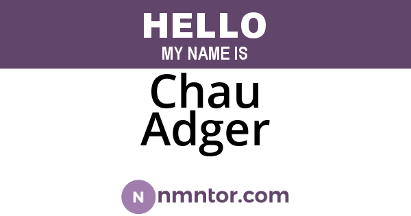 Chau Adger
