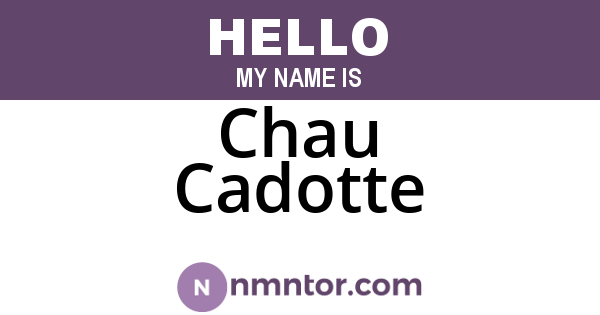 Chau Cadotte