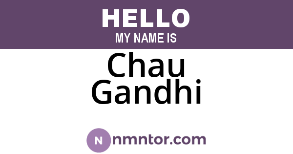Chau Gandhi