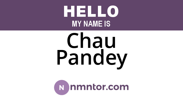 Chau Pandey