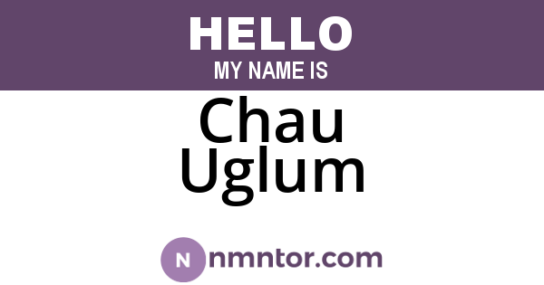 Chau Uglum