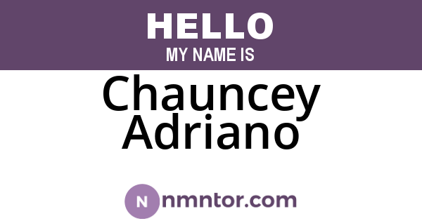 Chauncey Adriano