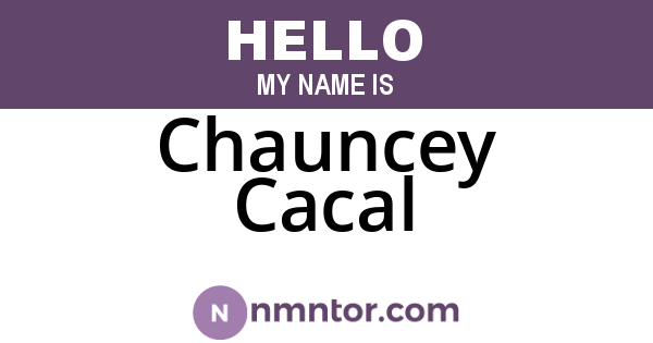 Chauncey Cacal