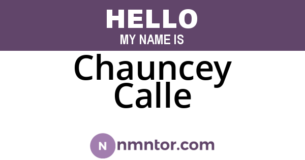 Chauncey Calle
