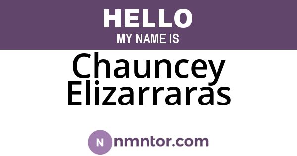 Chauncey Elizarraras