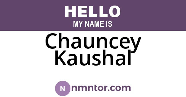 Chauncey Kaushal