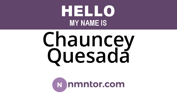 Chauncey Quesada