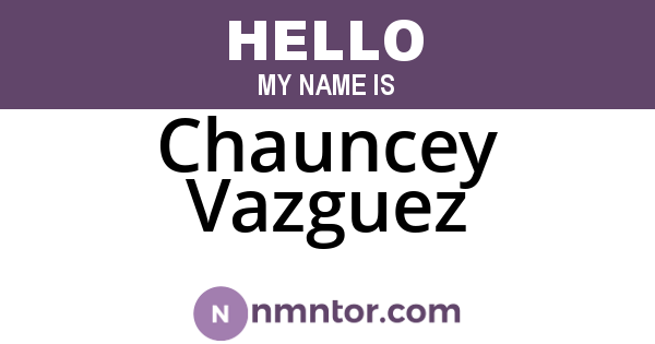 Chauncey Vazguez