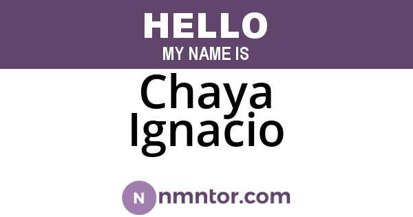 Chaya Ignacio