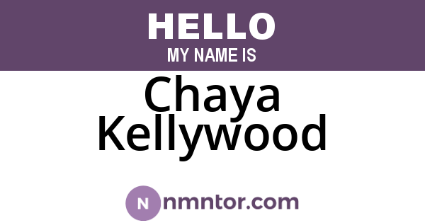 Chaya Kellywood