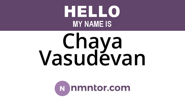 Chaya Vasudevan