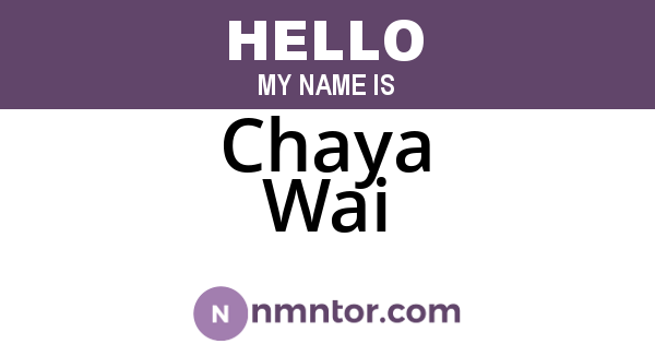 Chaya Wai