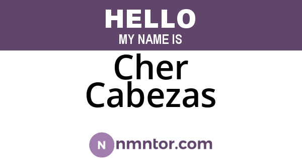 Cher Cabezas