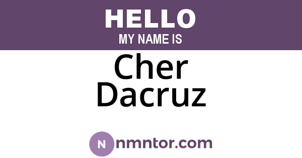 Cher Dacruz