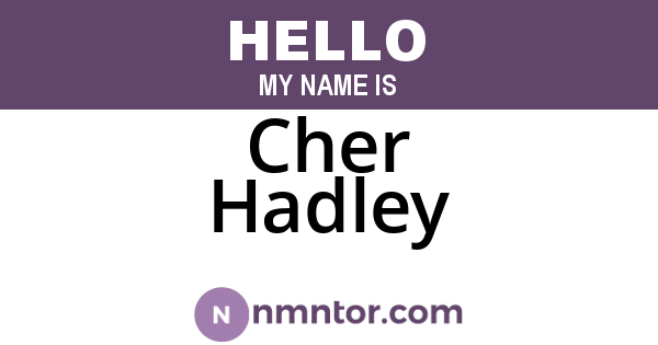 Cher Hadley