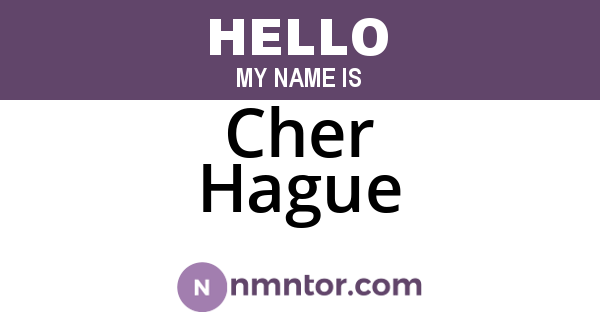 Cher Hague