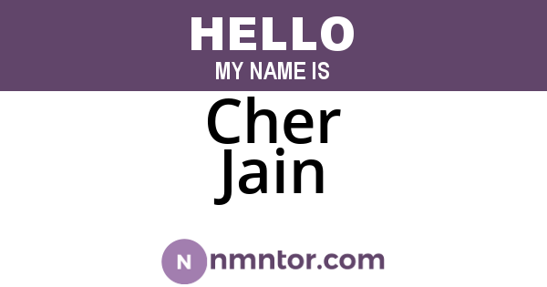 Cher Jain