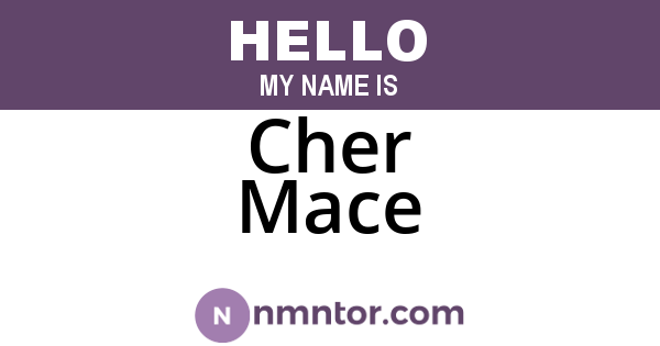 Cher Mace
