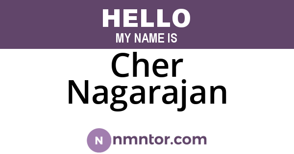 Cher Nagarajan