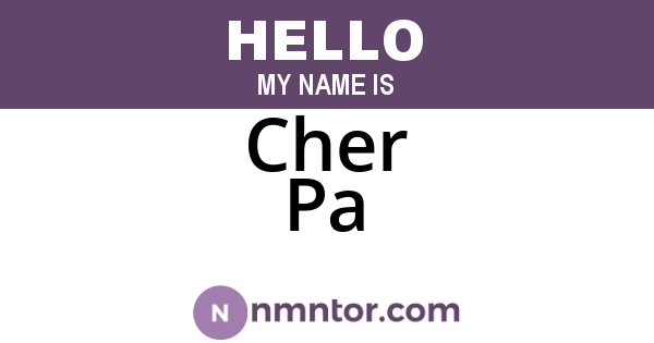 Cher Pa